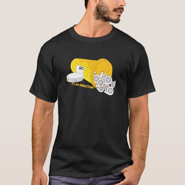 Es ist eine Sucht T-Shirt (Vorderseite)