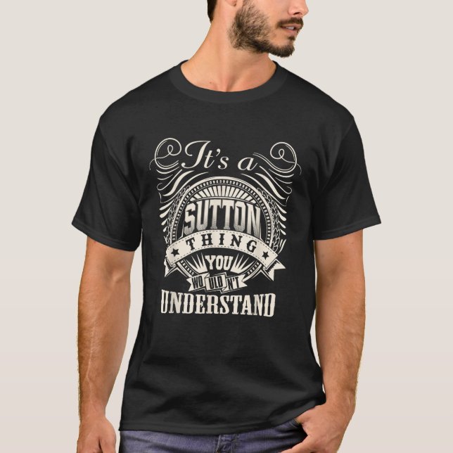Es ist eine SUTTON Sache, die Sie SUTTON verstehen T-Shirt (Vorderseite)