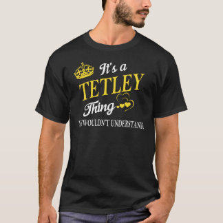 Es ist eine TETLEY Sache, die man nicht verstehen  T-Shirt