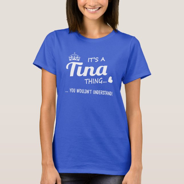 Es ist eine Tina-Sache T-Shirt (Vorderseite)