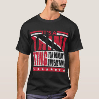 Es ist eine Trini-Sache, die du Trinida nicht vers T-Shirt