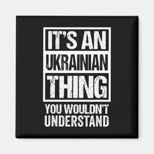 Es ist eine ukrainische Sache, die du nicht verste Magnet
