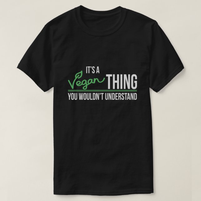Es ist eine vegane Sache, die Sie nicht verstehen T-Shirt (Design vorne)