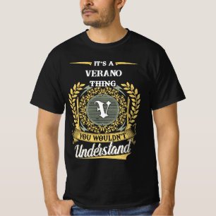 Es ist eine Verano-Sache, die du nicht verstehst T-Shirt