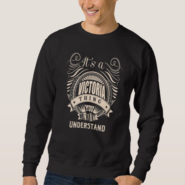 Es ist eine VICTORIA-Sache Sweatshirt (Vorderseite)