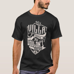 Es ist eine VILLA Sache, die man nicht klassisch v T-Shirt