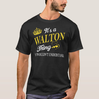 Es ist eine WALTON Sache, die du nicht verstehen w T-Shirt