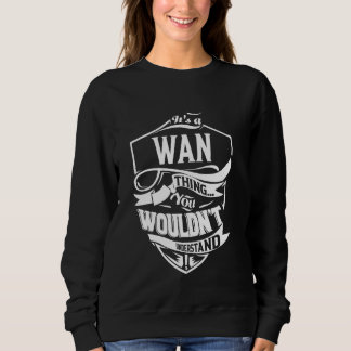 Es ist eine WAN-Sache Geschenke Sweatshirt