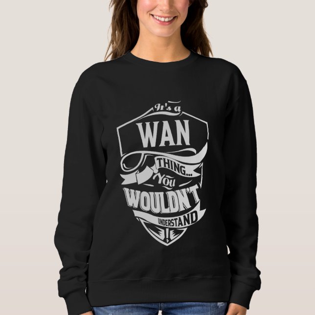 Es ist eine WAN-Sache Geschenke Sweatshirt (Vorderseite)