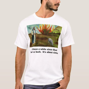 Es ist eine Weile gewesen, seit Gott ein BU… T-Shirt