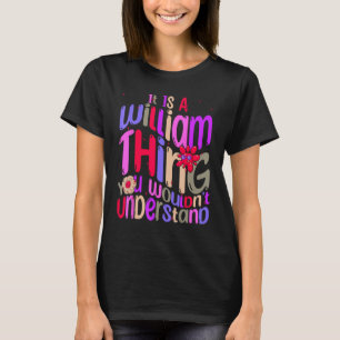 Es ist eine William-Sache, die du nicht verstehen T-Shirt