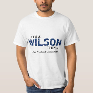 Es ist EINE WILSON-Sache! … Würden Sie nicht T-Shirt