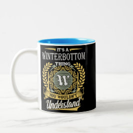 Es ist eine Winterbottom-Sache, die du nicht verst Zweifarbige Tasse