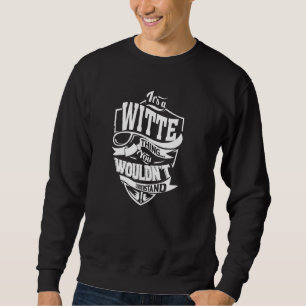 Es ist eine WITTE-Sache Sweatshirt