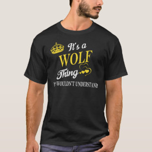 Es ist eine WOLF Sache, die man nicht verstehen w T-Shirt