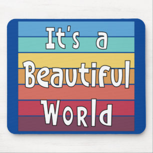 Es ist eine wunderschöne Welt Mousepad