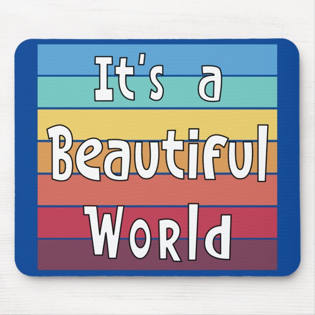 Es ist eine wunderschöne Welt Mousepad (Vorne)