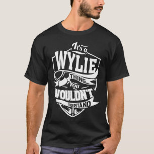 Es ist eine WYLIE Sache, die man nicht verstehen w T-Shirt