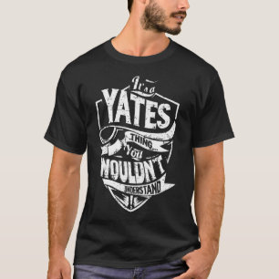 Es ist eine YATES-Sache T-Shirt
