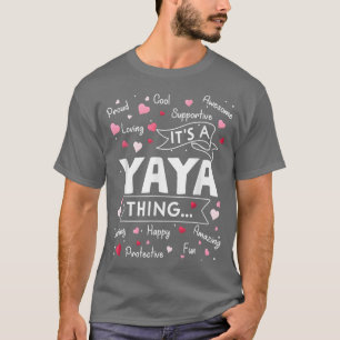 Es ist eine Yaya Thing Lustige Sprüche Niedlich Om T-Shirt