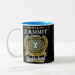 Es Ist Eine Zammit Sache Die Du Nicht Verstehen Ka Zweifarbige Tasse