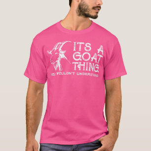 Es ist eine Ziegenangelegenheit, die du nicht vers T-Shirt