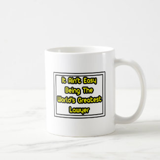 Es ist einfach...der größte Anwalt der Welt Tasse