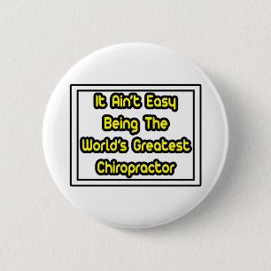 Es ist einfach... der größte Chiropraktor der Welt Button