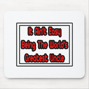 Es ist einfach... der größte Onkel der Welt Mousepad