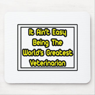 Es ist einfach...der größte Tierarzt der Welt Mousepad