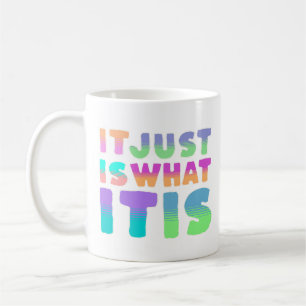 Es ist einfach so, wie es ist   Lustiger Spruch Kaffeetasse