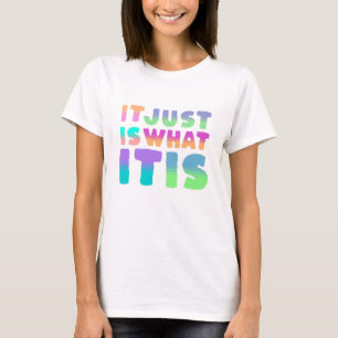 Es ist einfach so, wie es ist   Lustiger Spruch T-Shirt