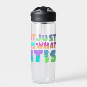 Es ist einfach so, wie es ist Lustiger Spruch Trinkflasche