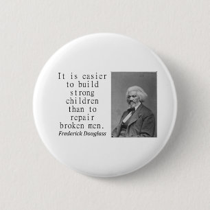 Es ist einfach zu bauen - Frederick Douglass Button