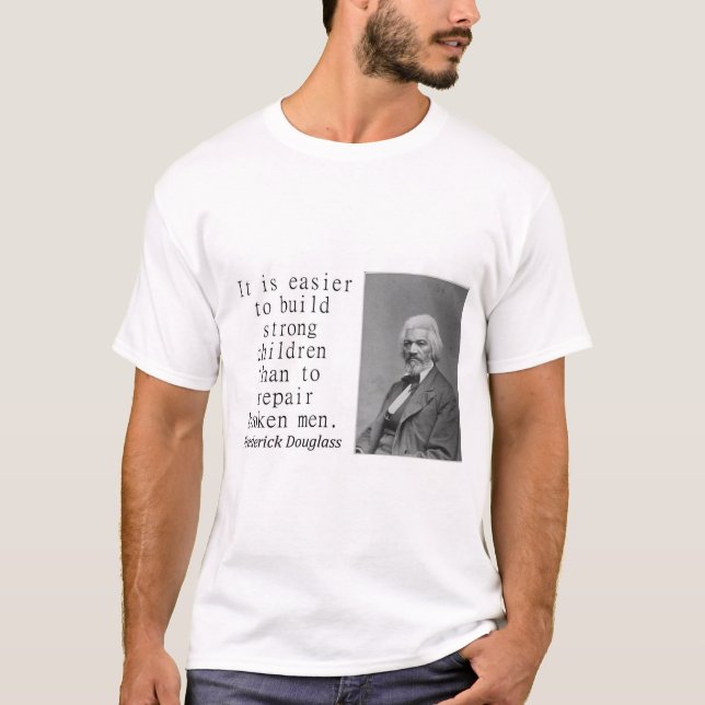 Es ist einfach zu bauen - Frederick Douglass T-Shirt (Vorderseite)