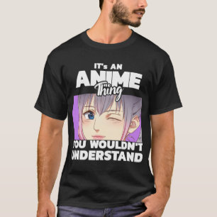 Es ist etwas Anime, das man Pullov nicht verstehen T-Shirt