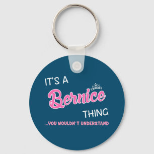 Es ist etwas Bernice, was du nicht verstehen würd Schlüsselanhänger
