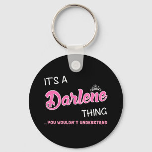 Es ist etwas Darlene, was man nicht verstehen wür Schlüsselanhänger