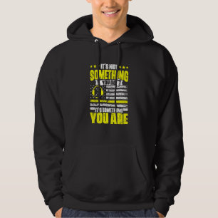 Es ist etwas, das Sie sind Disponent 911 Disponent Hoodie