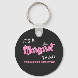 Es ist etwas Margaret, was man nicht verstehen wü Schlüsselanhänger