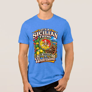 Es ist etwas Sizilianisches, das du nicht verstehe Tri-Blend Shirt