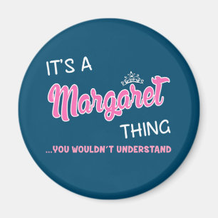 Es ist etwas, was Margaret nicht verstehen würde Magnet