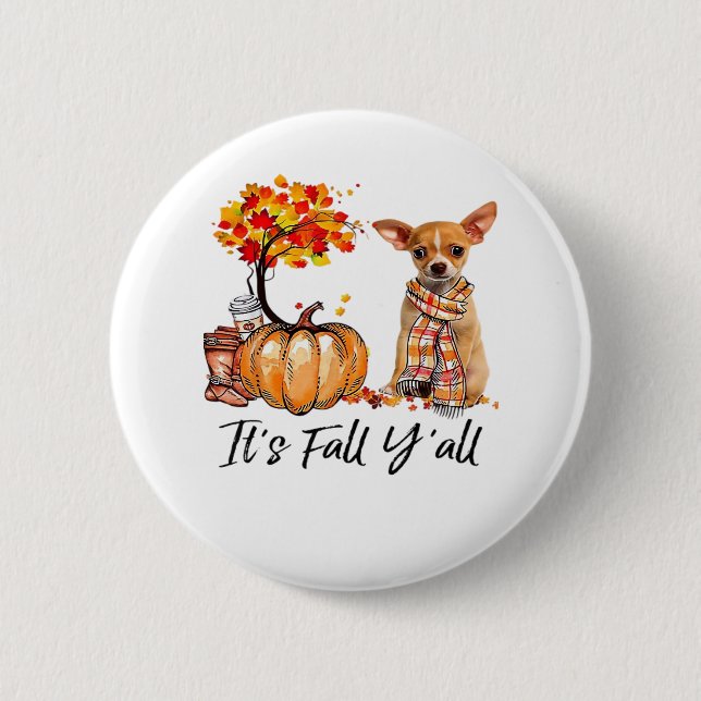 Es ist Fall Y’all Chihuahua Hund Halloween Button (Vorderseite)