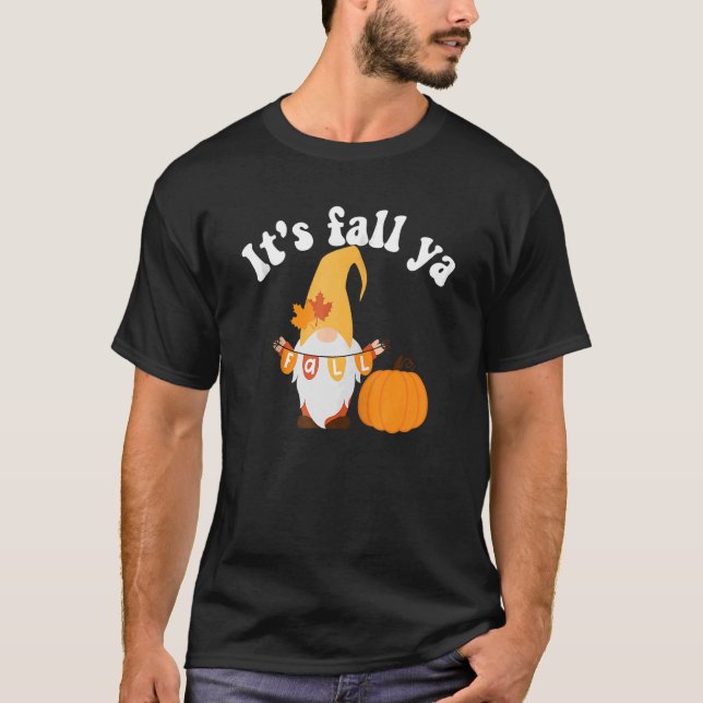 Es ist Fall Ya Erntedank Funny Gnomes Autumn Holi T-Shirt (Vorderseite)