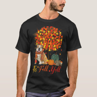 Es ist Fall Y'all English Bulldog Erntedank Fal T-Shirt
