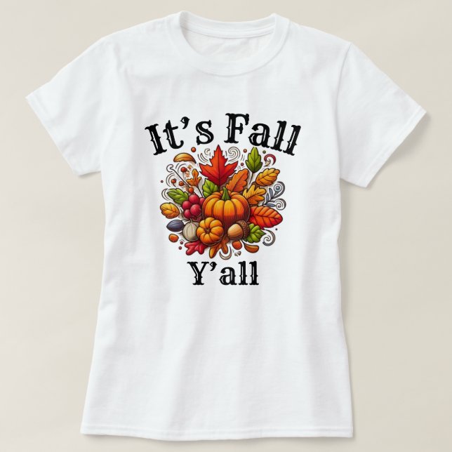 Es ist Fall Y'all | Herbstsaison | Kürbis T-Shirt (Design vorne)