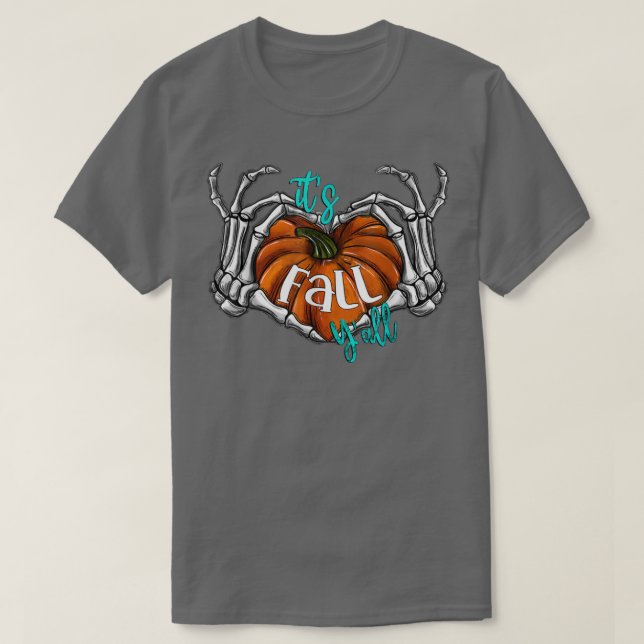 Es ist Fall Y'all Skeleton Hand Pumpkin Herz Hallo T-Shirt (Design vorne)