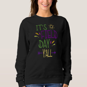 Es ist Feldtag Y'all Lehrer Sweatshirt