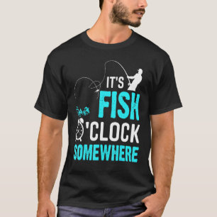 Es ist Fisch Uhr Fischen Fisch Natur Im Freien T-Shirt