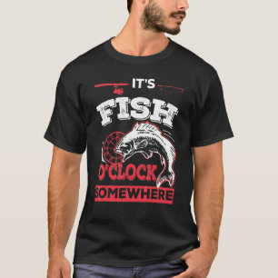 Es ist Fisch-Uhr irgendwo  Angeln T-Shirt